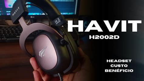 UNBOXING Headset mais custo benefício HAVIT H2002D YouTube