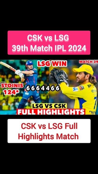 Highlights Csk Vs Lsg 39th Match Ipl 2024 Full Highlights Match