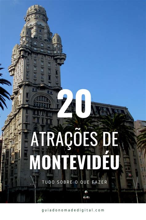 O Que Fazer Em Montevidéu 20 Pontos Turísticos De Montevidéu🐔 Bem Vindo Ao Mundo Das Apostas