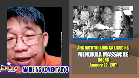 ANG KATOTOHANAN SA LIKOD NG MENDIOLA M SSACRE NOONG JANUARY 22 1987