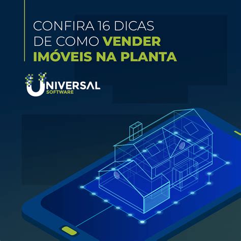 Como vender imóveis na planta Confira 16 dicas Universal Software