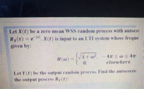 Solved Let X T Be A Zero Mean WSS Random Process With Chegg