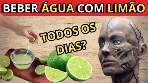 Beba Água Com LimÃo Todos Os Dias E Veja O Que Acontece Com Seu Corpo 7 BenefÍcios Comprovados