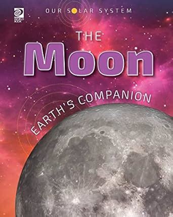 Buy The Moon Earth S Companion Our Solar System Book Online At Low