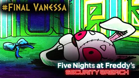 Final Vanessa ¿ultimo Final Fnaf Security Breach Final Vanessa Fnaf