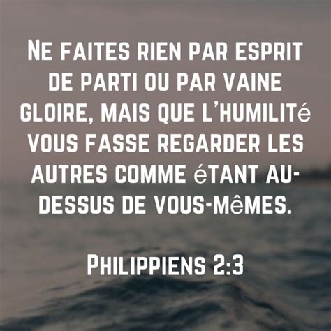 Philippiens 2 3 Ne Faites Rien Par Esprit De Parti Ou Par Vaine Gloire