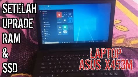 LAPTOP ASUS X453M SETELAH UPGRADE RAM DAN SSD LANCAR SEPERTI LAPTOP