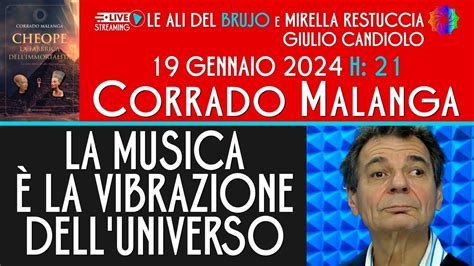 LA MUSICA È LA VIBRAZIONE DELL UNIVERSO Con Corrado Malanga Mirella