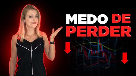 COMO VENCER O MEDO DE PERDER DINHEIRO NO DAY TRADE YouTube