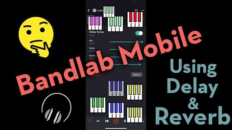 Bandlab Tutorial Mobile App Lesson 6 Using Reverb And Delay YouTube