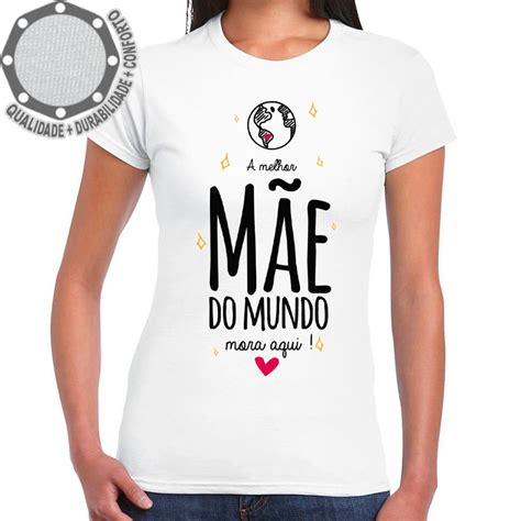 Camiseta Melhor M E Do Mundo Mora Aqui Camisa Ah Elo