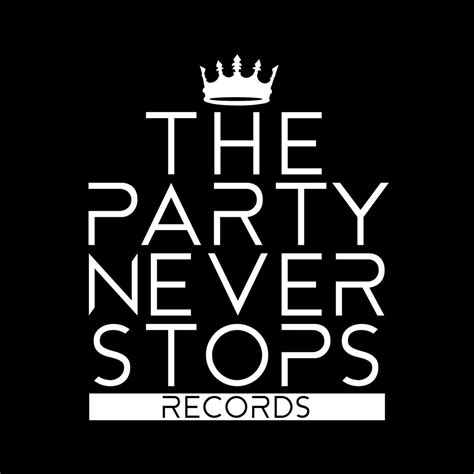 The Party Never Stops Tpnsrecords Twitter