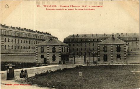 Toulouse Caserne Pérignom 83 d Infanterie Récemment à Toulouse