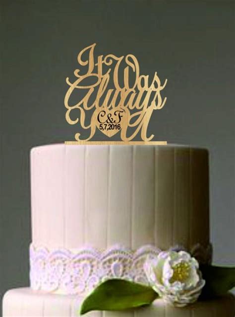 It Was Always You Custom Wedding Cake Topper Monogram Personsalized