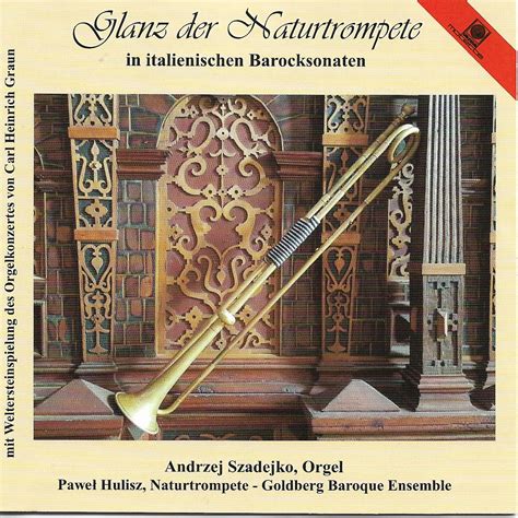 Glanz Der Naturtrompete Goldberg Baroque Ensemble