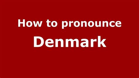 How To Pronounce Denmark Youtube