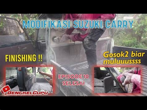 Modifikasi Suzuki Carry Hari Kesepuluh Luluran Body Pake Dempul