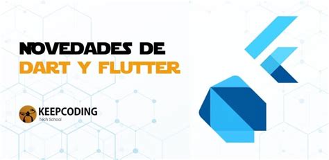 Novedades De Flutter Y Dart En 2021 KeepCoding Bootcamps