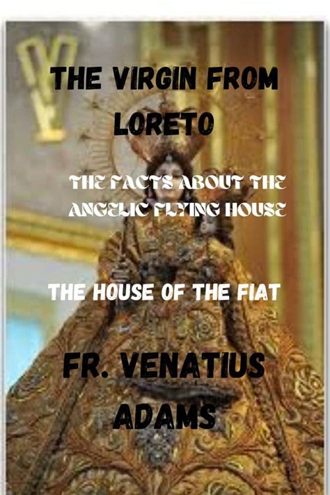 Buy The Virgin From Loreto The Facts About The Angelic Flying House