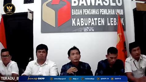 Dkpp Periksa Enam Penyelenggara Pemilu Bawaslu Kab Lebak Terkait