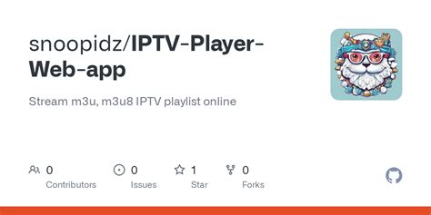 GitHub Snoopidz IPTV Player Web App Stream M3u M3u8 IPTV Playlist