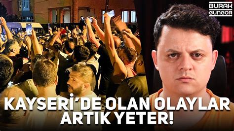 Kayseri de Dün Yaşanan Olaylar ARTIK YETER YouTube