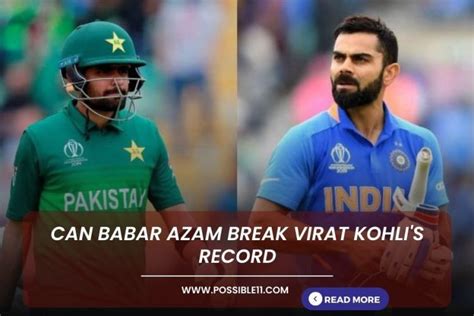 Can Babar Azam Break Virat Kohlis Record