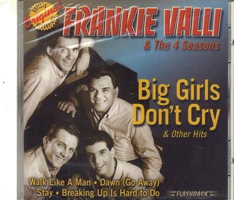 Frankie Valli The Four Seasons Big Girls Don T Cry