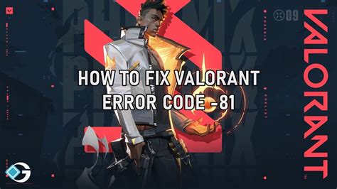 How To Fix VALORANT Error Code 81 GameRiv