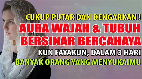 DOA MEMBUKA AURA TUBUH RUQYAH PEMBUKA AURA WAJAH AGAR WAJAH BERCAHAYA