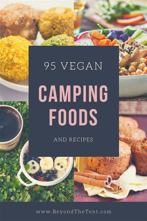 95 Best Vegan Camping Foods Recipes Beyond The Tent Vegan Camping