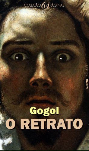 O Retrato Nicolai Vassilievitch Gogol L Pm Pocket A Maior Cole O