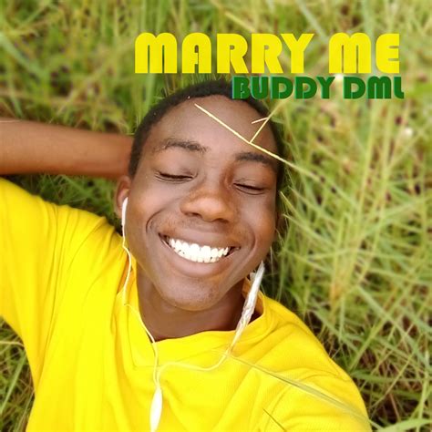 Buddy Dml Marry Me Lyrics Genius Lyrics