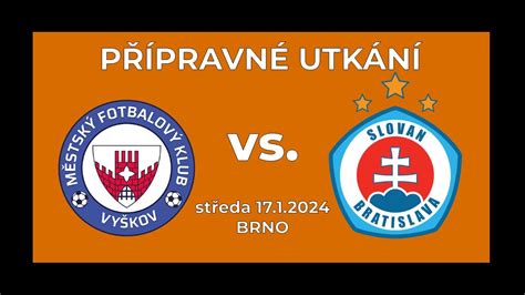 FOTBAL MFK Vyškov ŠK Slovan Bratislava YouTube