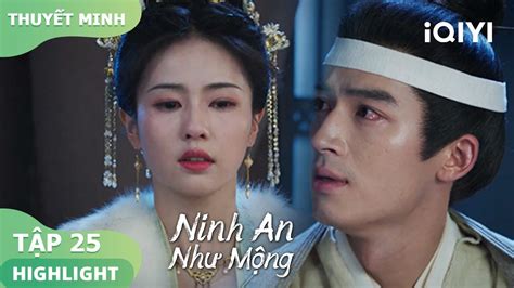 Khương Tuyết Ninh An ủi Trương Già Ninh An Như Mộng Tập25 Iqiyi Vietnam Youtube