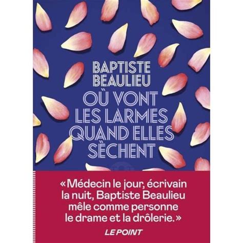 Livre O Vont Les Larmes Quand Elles S Chent Baptiste Beaulieu Prix