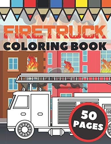 Firetruck Coloring Book Fire Engines Trucks And Firefighters T