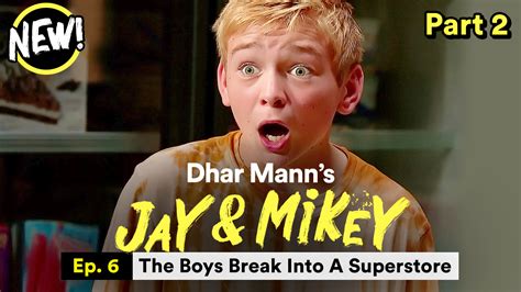 Jay And Mikey Ep 07 The Boys Break Into A Superstore Pt 2 Dhar Mann