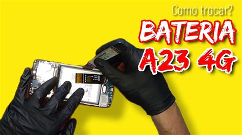 Como Trocar A Bateria Do Samsung A23 4G SM A235M DS Bateria EB