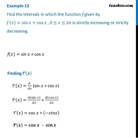 Example 13 Find Intervals Where F X Sin X Cos X Is