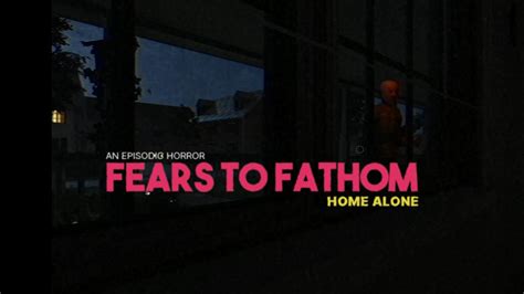 Fears To Fathom Episode 1 Home Alone 4k Upscaled Youtube