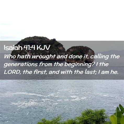 Isaiah 414 Kjv Who Hath Wrought And Done It Calling The