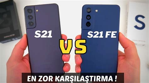 Samsung Galaxy S21 Vs Galaxy S21 Fe Karşılaştırma Aynı Fiyata Hangisi