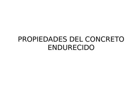 167230560 3 3 Propiedades Del Concreto Endurecido Ppt Vanessa Sanchez Osorio Udocz