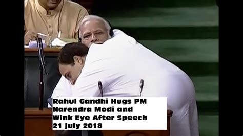 Rahul Gandhi Hugs PM Shree Narendra Modi And Wink Eye After Speech