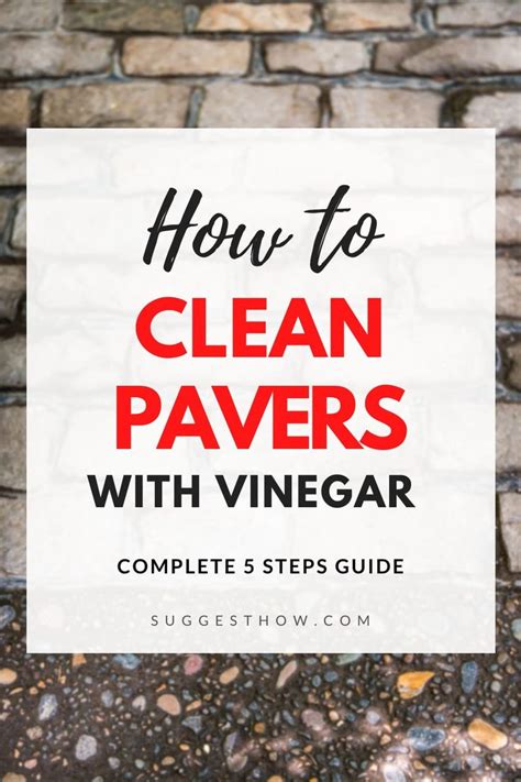 How To Clean Pavers With Vinegar Follow Easy Steps Cleaning