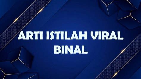 Apa Arti Binal Istilah Viral Di Tiktok Kata Ini Kerap Berseliweran Di Twitter Hingga Instagram