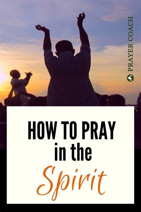 How To Pray In The Spirit Prayer Coach Praying In The Spirit Bible