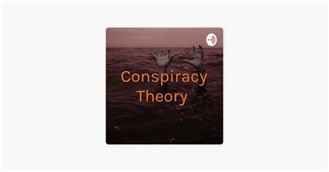 ‎conspiracy Theory On Apple Podcasts