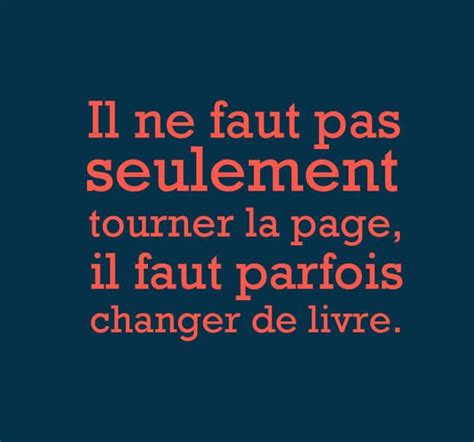 Il Ne Faut Pas Seulement Tourner La Page Il Faut Parfois Changer De Livre